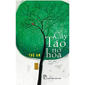 Nơi bán Cây Táo Nở Hoa (Tản Văn) - Giá Từ -1đ